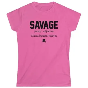 SAVAGE- Women's Softstyle Tee